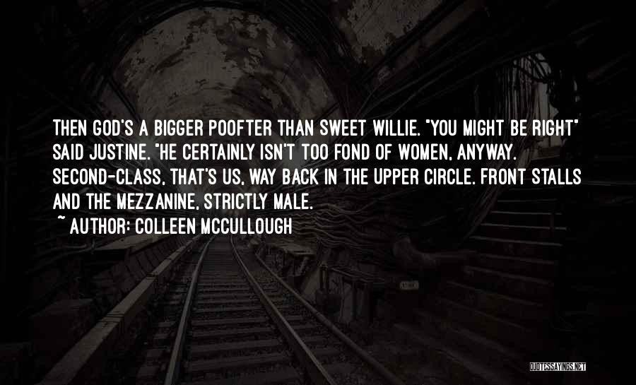 Mezzanine Quotes By Colleen McCullough