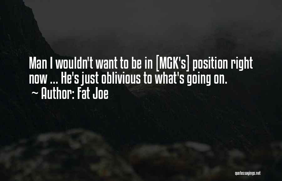 Mgk All We Have Quotes By Fat Joe