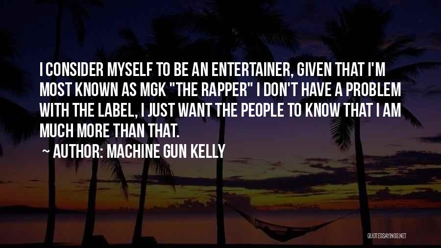 Mgk All We Have Quotes By Machine Gun Kelly