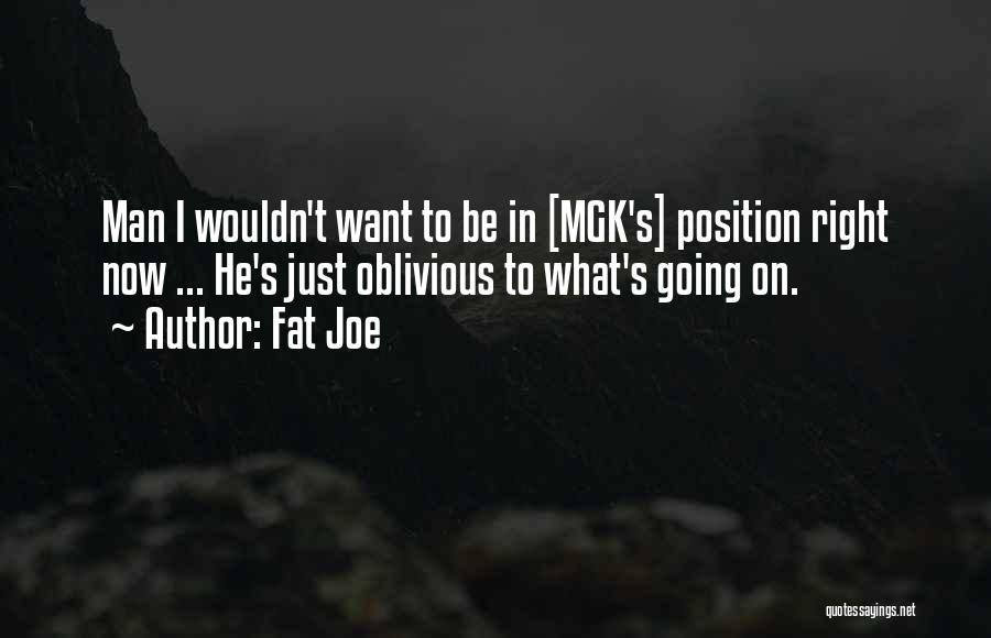 Mgk Quotes By Fat Joe