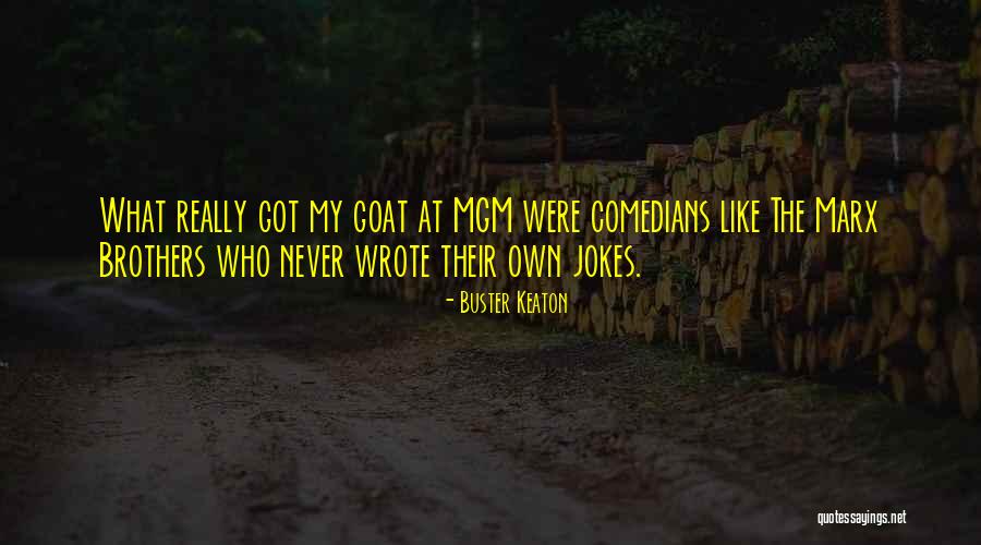 Mgm Quotes By Buster Keaton Mgm Quotes By Buster Keaton