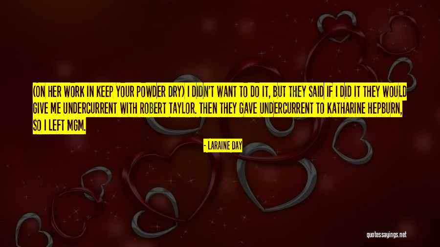 Mgm Quotes By Laraine Day Mgm Quotes By Laraine Day