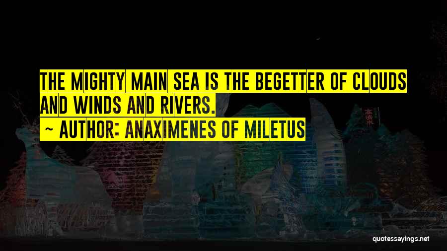 Mh3u Cha Cha Quotes By Anaximenes Of Miletus
