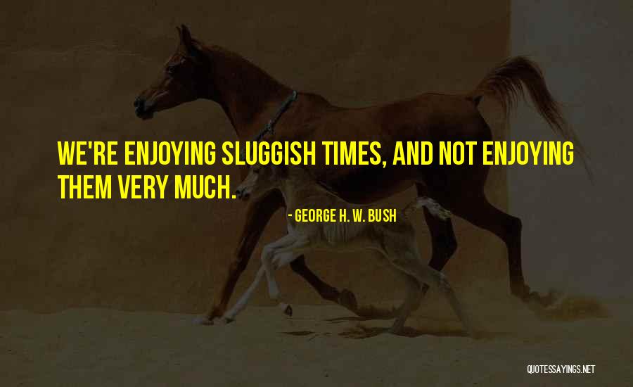 Mhaith Quotes By George H. W. Bush Mhaith Quotes By George H. W. Bush