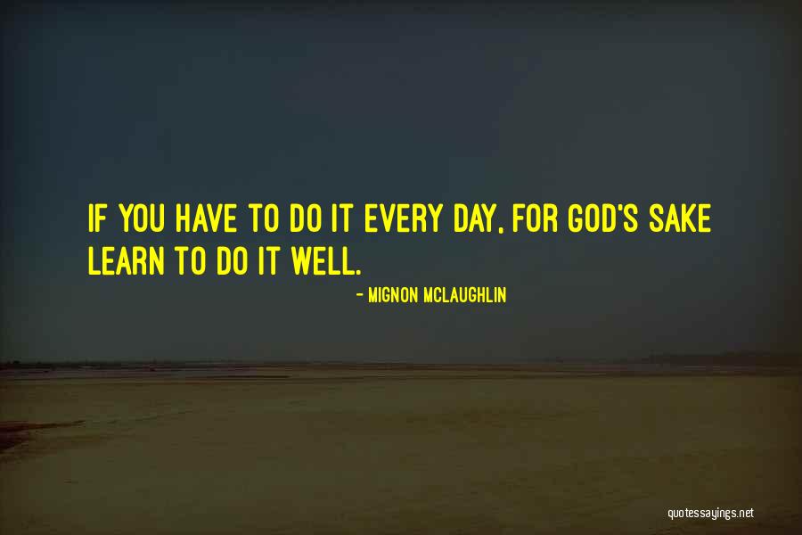 Mhasf Quotes By Mignon McLaughlin Mhasf Quotes By Mignon McLaughlin