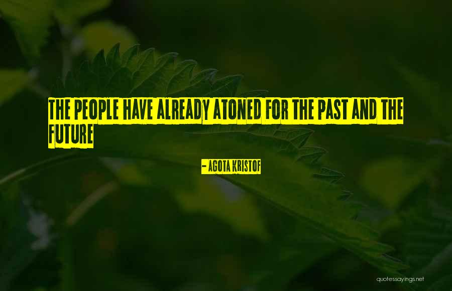 Mhlanga Houses Quotes By Agota Kristof