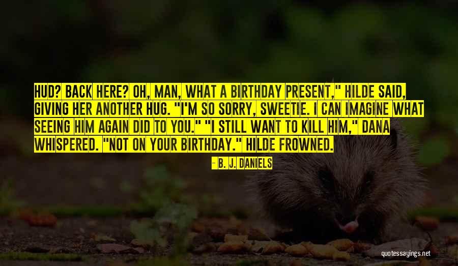 Mhle 4x6lo Quotes By B. J. Daniels Mhle 4x6lo Quotes By B. J. Daniels