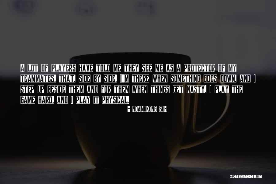 Mhmm Quotes By Ndamukong Suh Mhmm Quotes By Ndamukong Suh