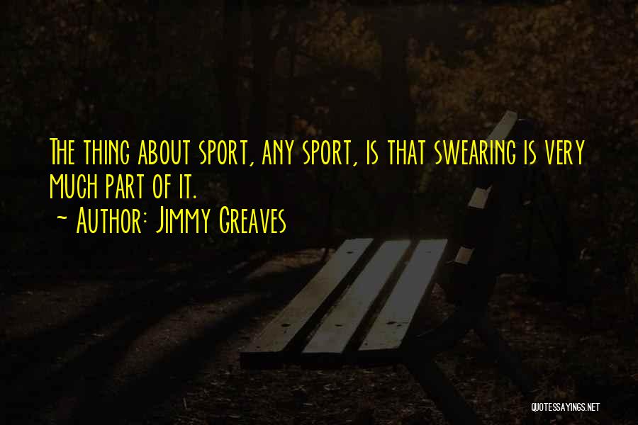 Mhmra Quotes By Jimmy Greaves