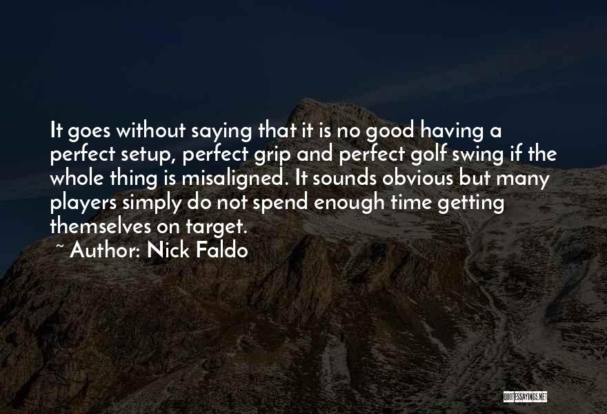 Mia Dearden Quotes By Nick Faldo