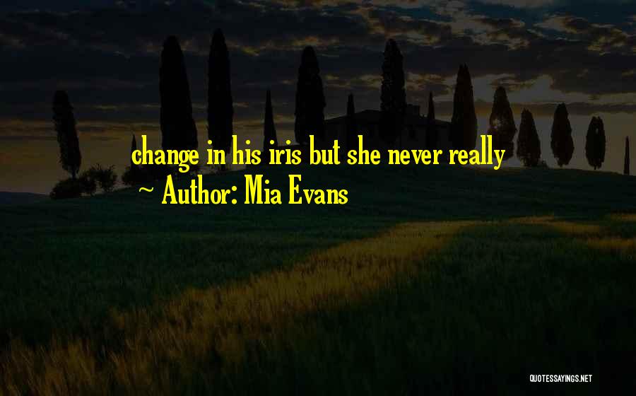 Mia Evans Quotes 598119
