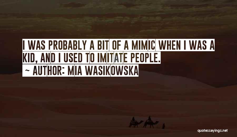 Mia Wasikowska Quotes 1053420