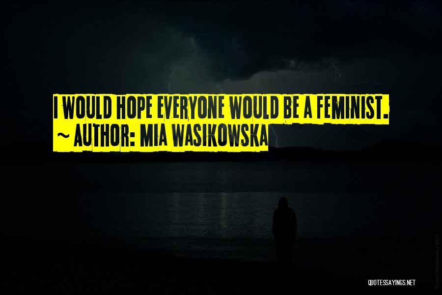 Mia Wasikowska Quotes 1274061