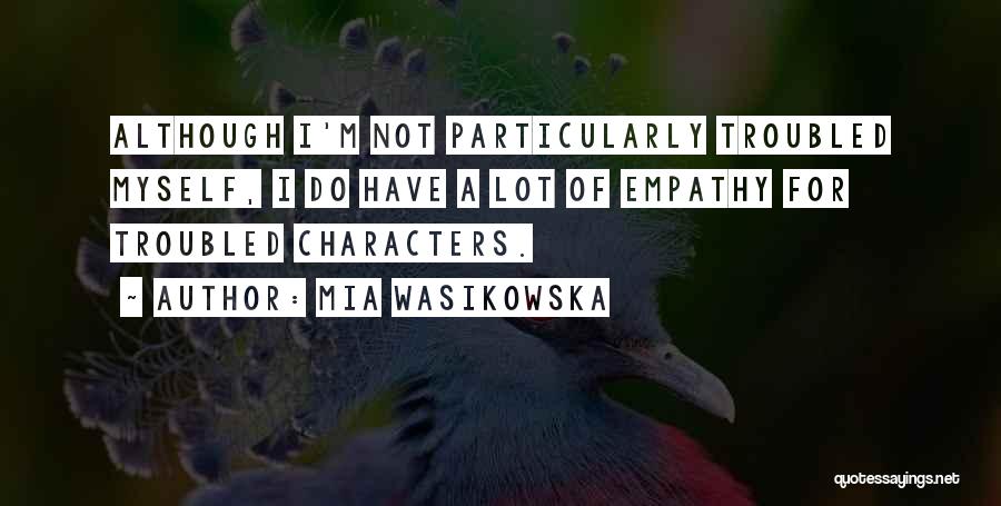 Mia Wasikowska Quotes 1505246