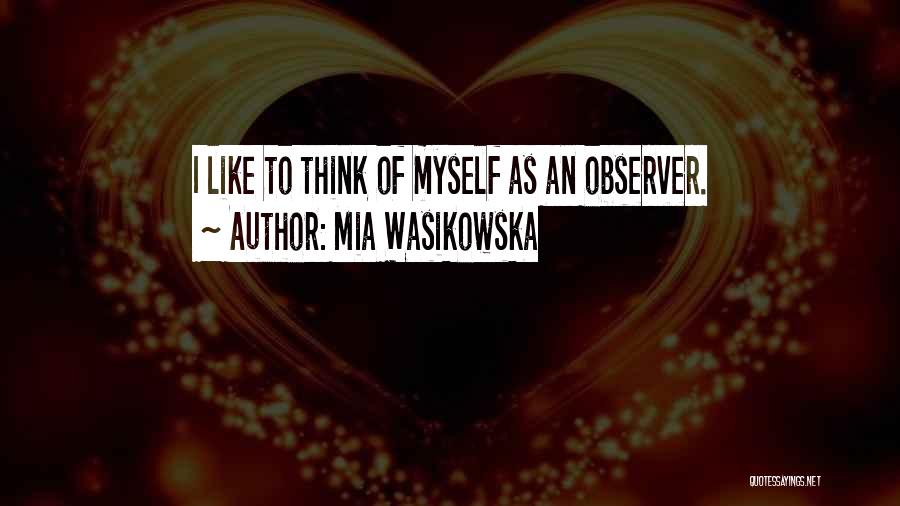 Mia Wasikowska Quotes 338310