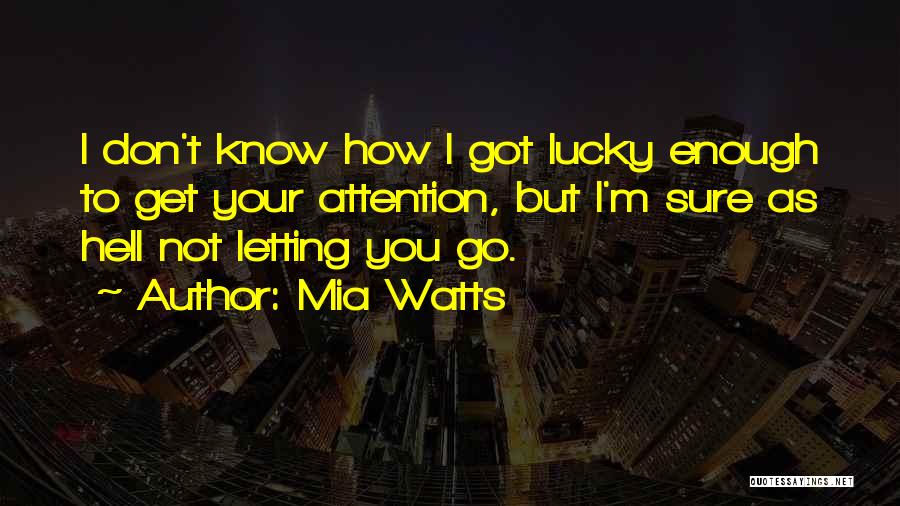 Mia Watts Quotes 591194