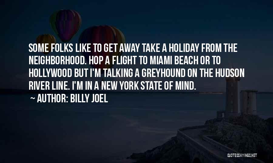 Miami Beach Quotes By Billy Joel