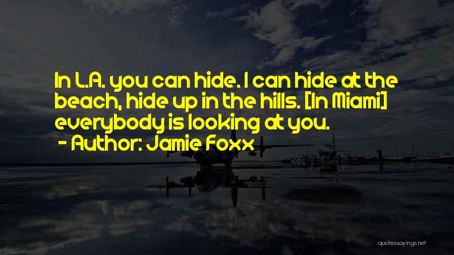 Miami Beach Quotes By Jamie Foxx