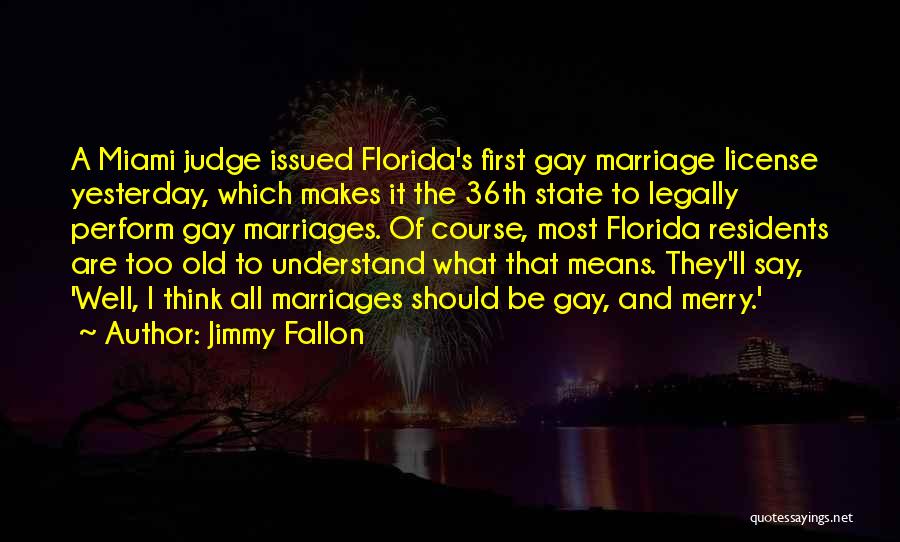 Miami Florida Quotes By Jimmy Fallon