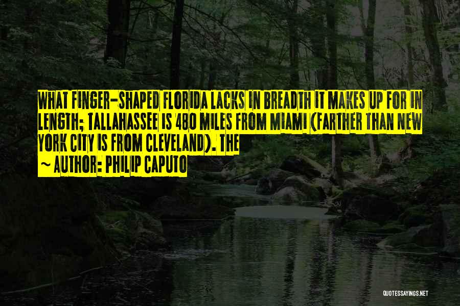 Miami Florida Quotes By Philip Caputo