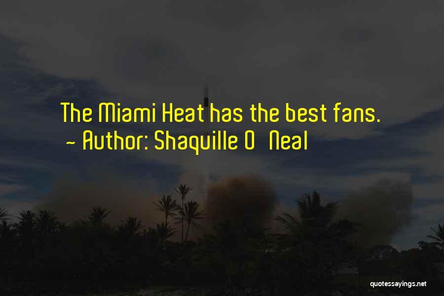 Miami Heat Fans Quotes By Shaquille O'Neal