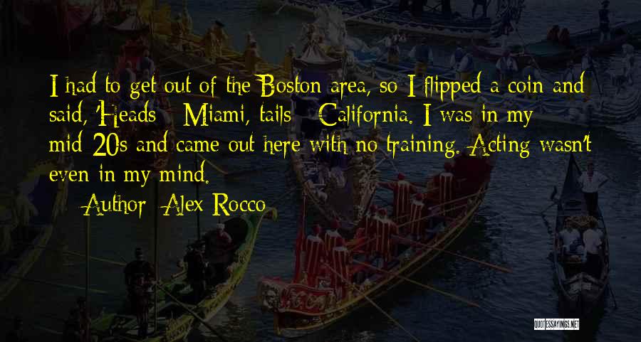 Miami Here I Come Quotes By Alex Rocco