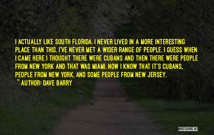 Miami Here I Come Quotes By Dave Barry