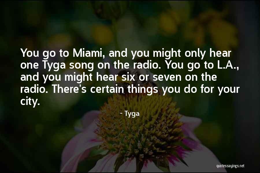 Miami Quotes By Tyga Miami Quotes By Tyga