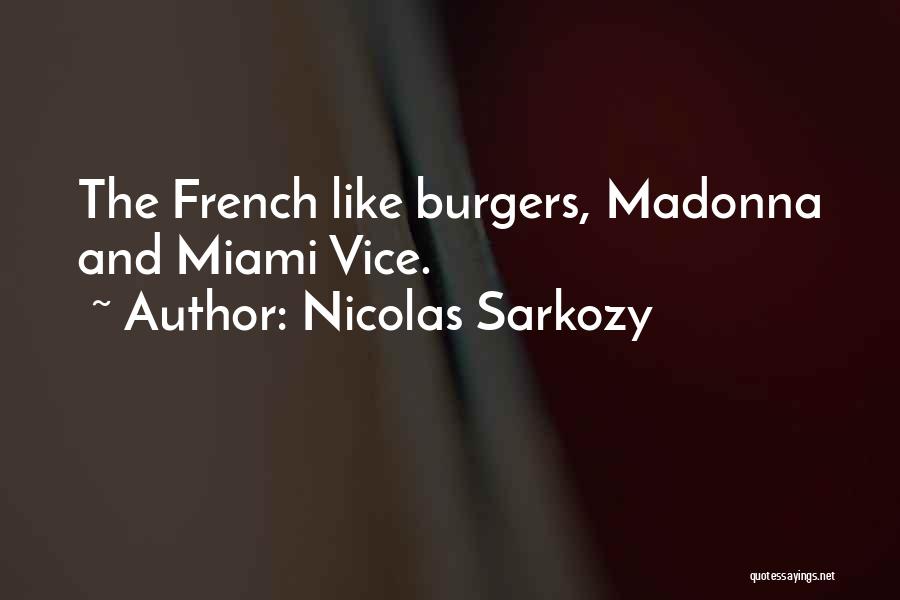 Miami Vice Quotes By Nicolas Sarkozy