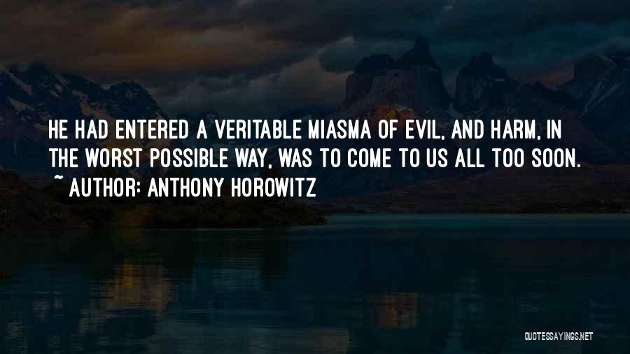Miasma Quotes By Anthony Horowitz