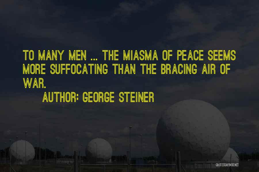 Miasma Quotes By George Steiner