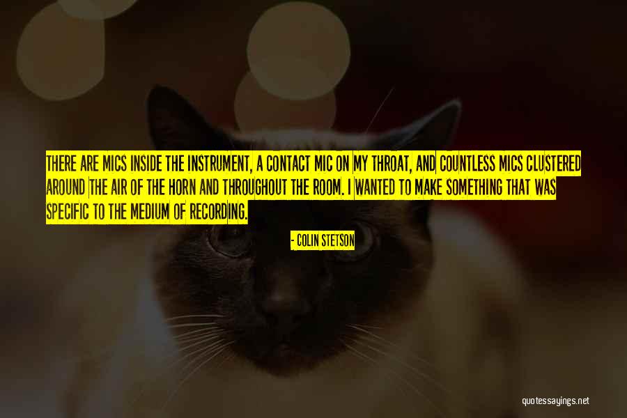 Mic Quotes By Colin Stetson Mic Quotes By Colin Stetson