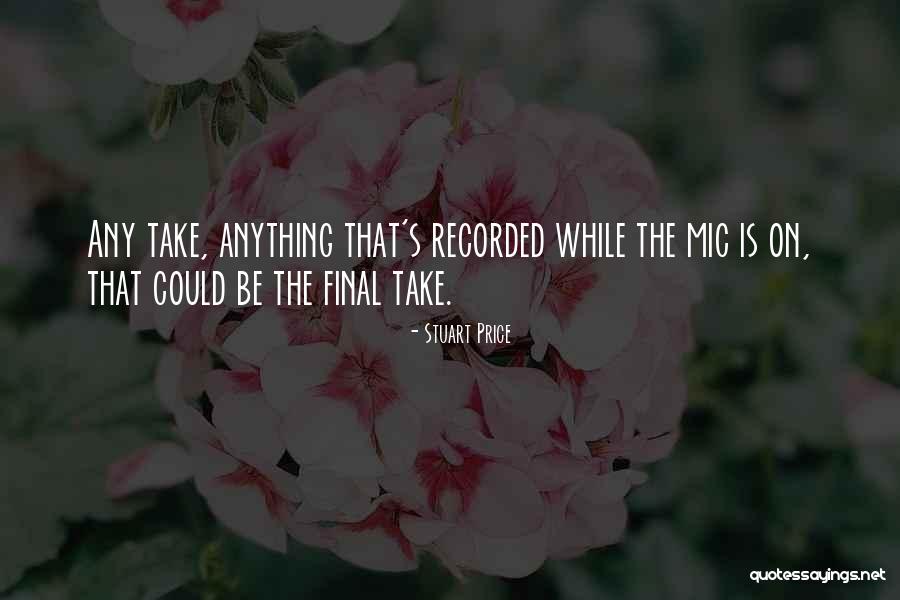 Mic Quotes By Stuart Price Mic Quotes By Stuart Price