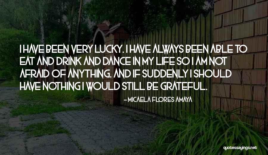 Micaela Flores Amaya Quotes 2193891