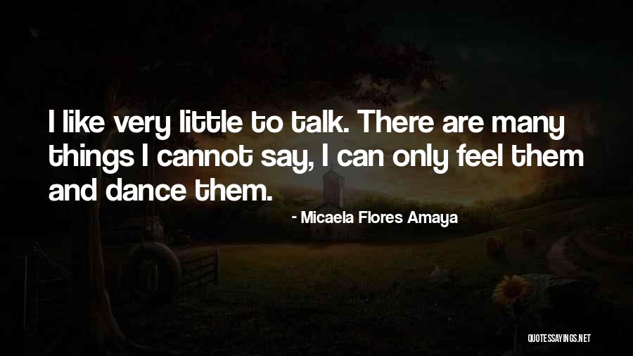 Micaela Flores Amaya Quotes 893891