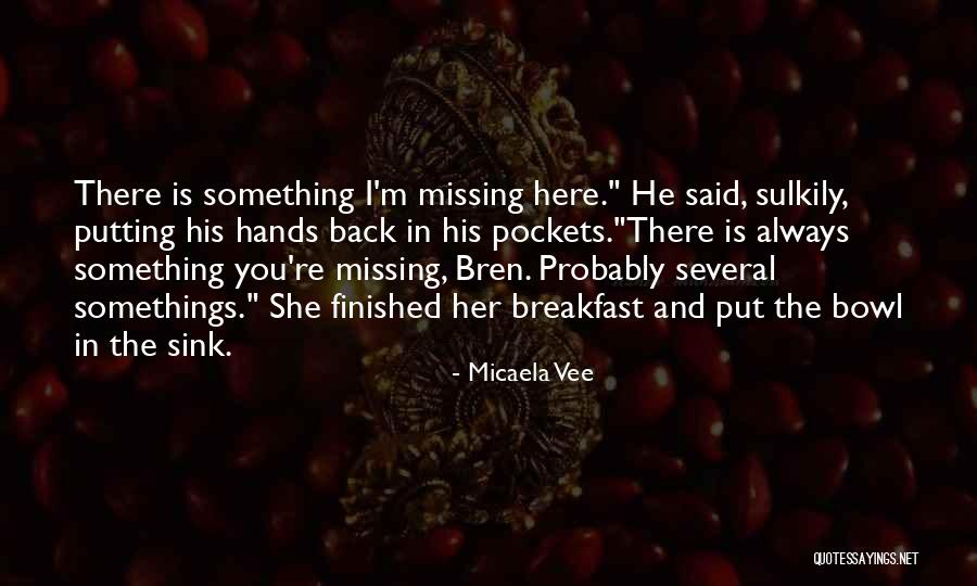 Micaela Vee Quotes 1577793