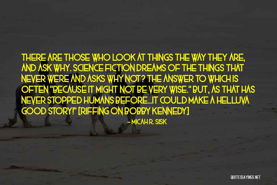 Micah R. Sisk Quotes 1841087 Micah R. Sisk Quotes 1841087