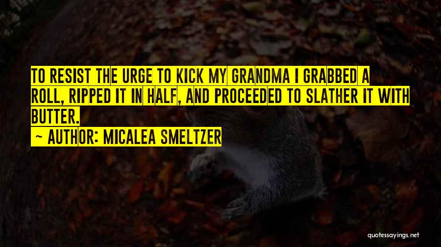 Micalea Smeltzer Quotes 1197563