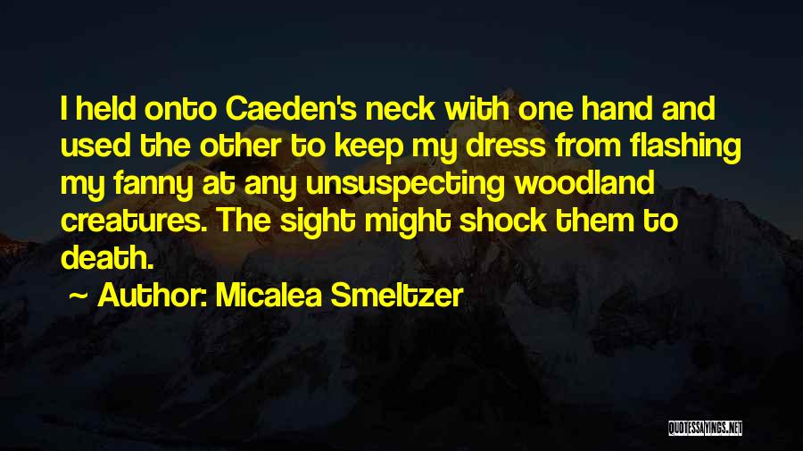 Micalea Smeltzer Quotes 1801889