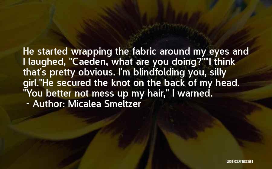 Micalea Smeltzer Quotes 1939220