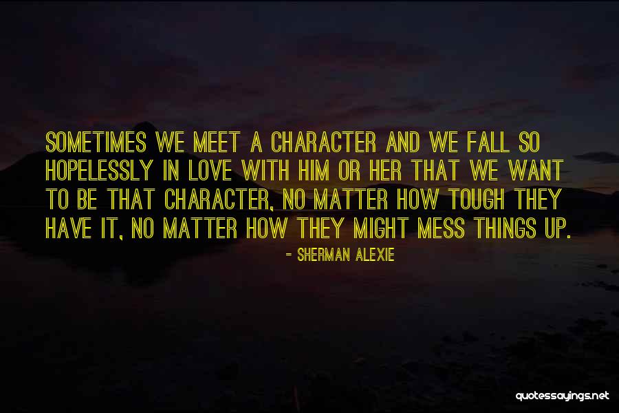 Micanan Parts Quotes By Sherman Alexie Micanan Parts Quotes By Sherman Alexie