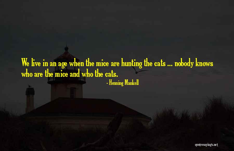 Mice And Cats Quotes By Henning Mankell