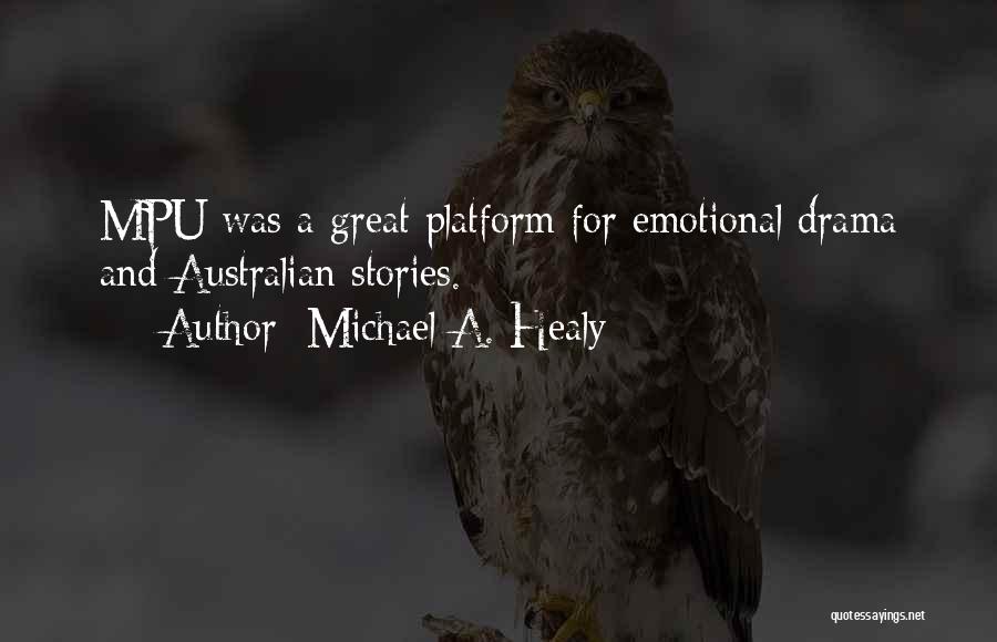 Michael A. Healy Quotes 1336516