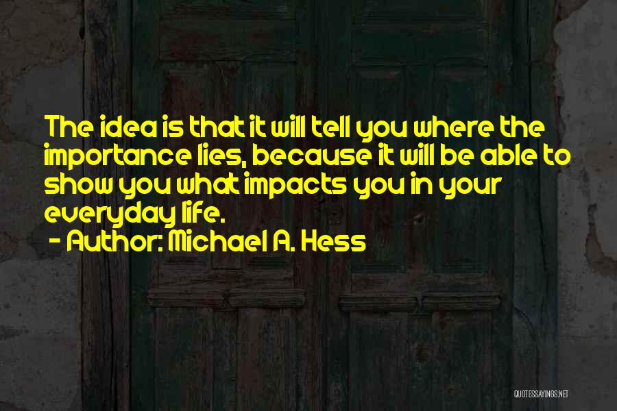 Michael A. Hess Quotes 1985134