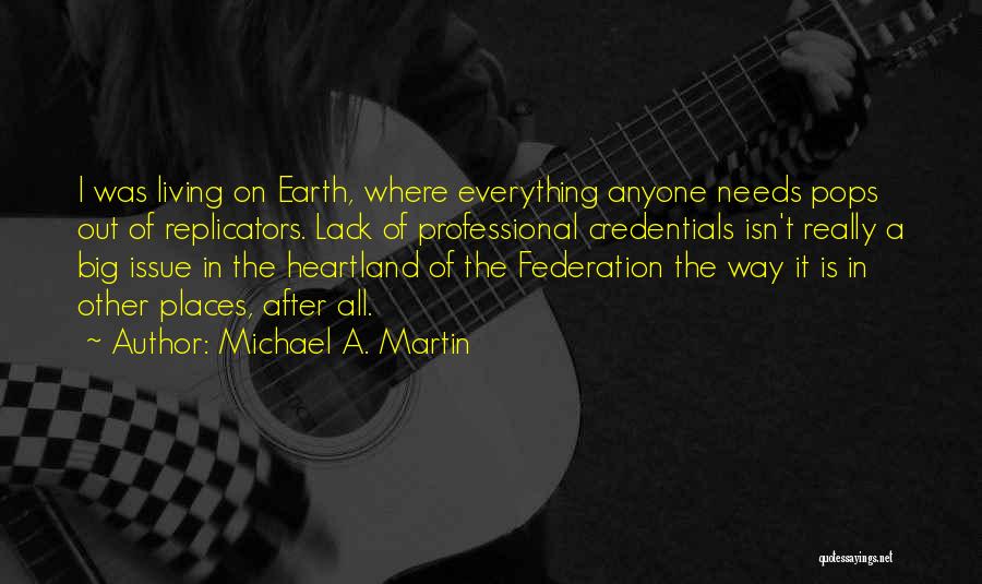 Michael A. Martin Quotes 1764240