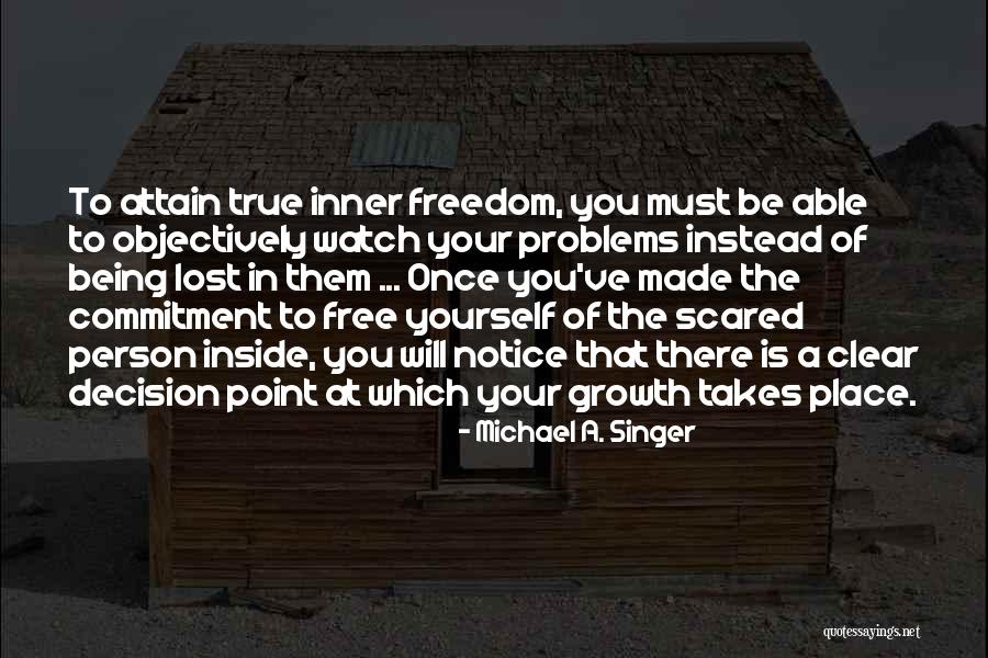Michael A. Singer Quotes 1067000 Michael A. Singer Quotes 1067000