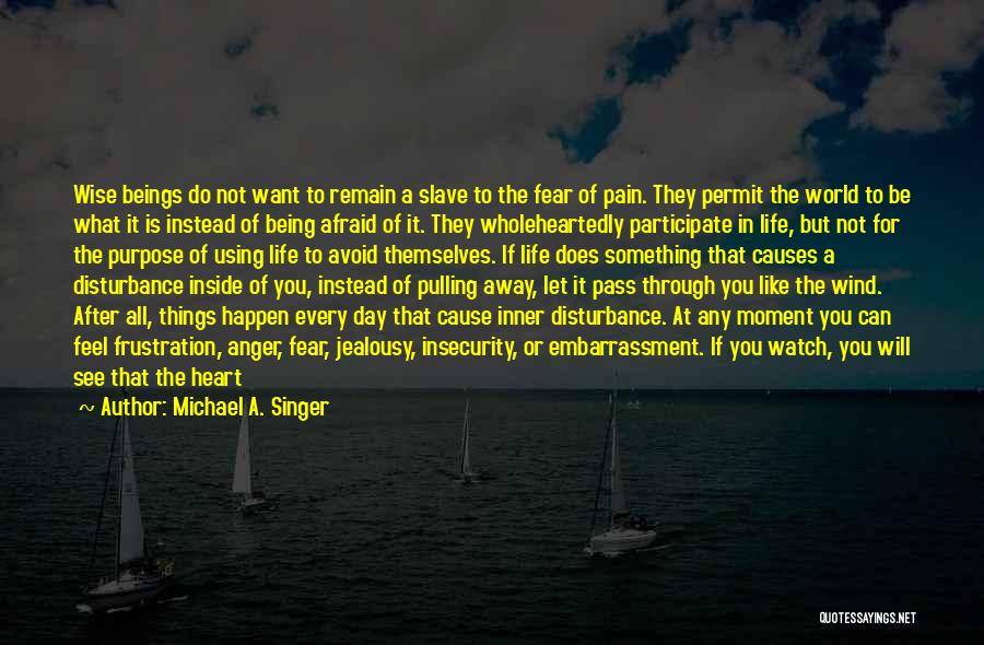 Michael A. Singer Quotes 1121321