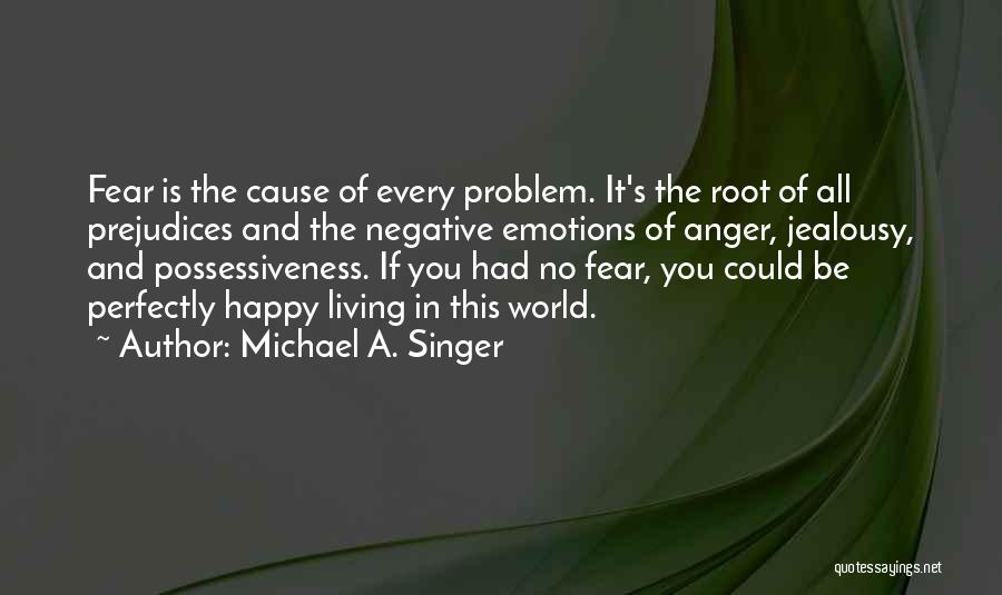 Michael A. Singer Quotes 562488