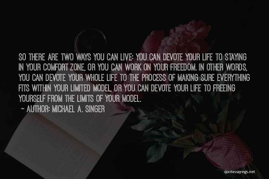 Michael A. Singer Quotes 729952