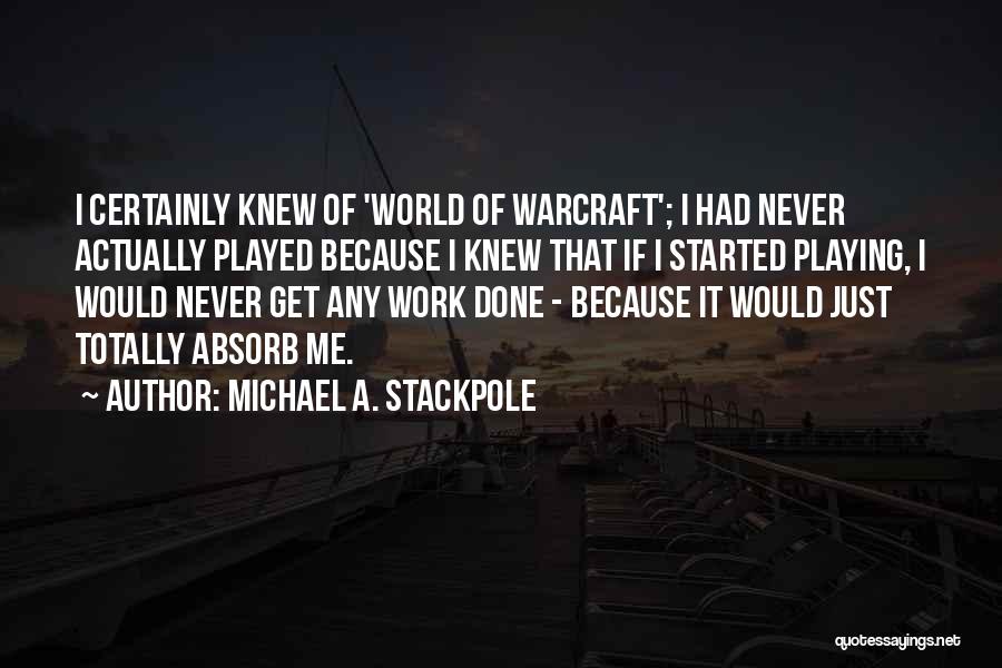 Michael A. Stackpole Quotes 2080560